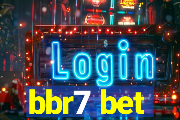 bbr7 bet